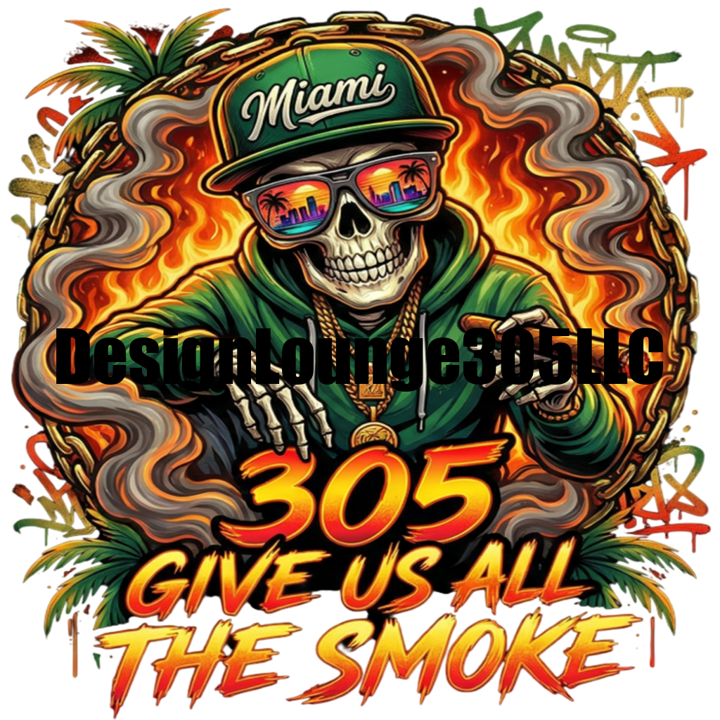 305 Give Us All the Smoke (Ready to Press DTF Transfer)
