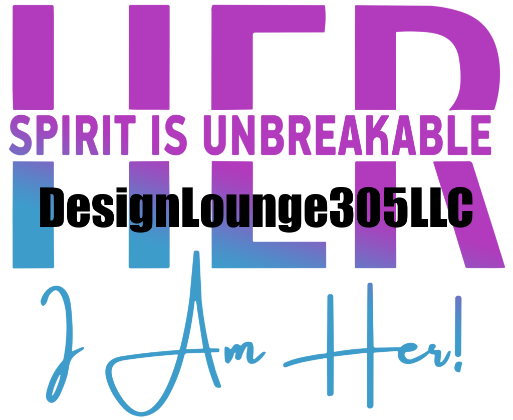 HER Spirit is Unbreakable (Ready to Press DTF Transfer)