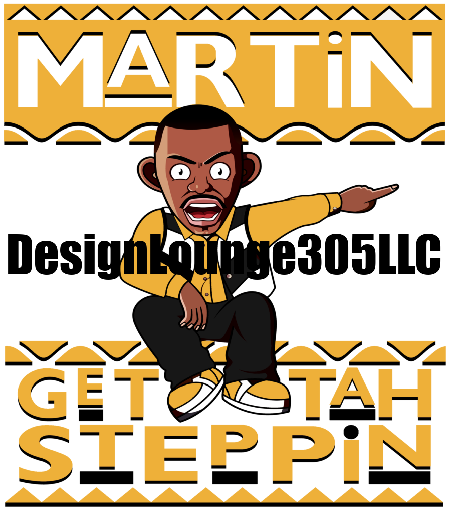 Martin Get Tah Steppin (Ready to Press DTF Transfer)